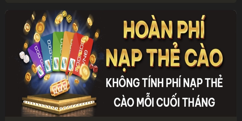 Hoàn phí nạp thẻ cào cực đã tay